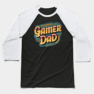 Gamer Dad | Father's Day | Dad Lover gifts Baseball T-Shirt